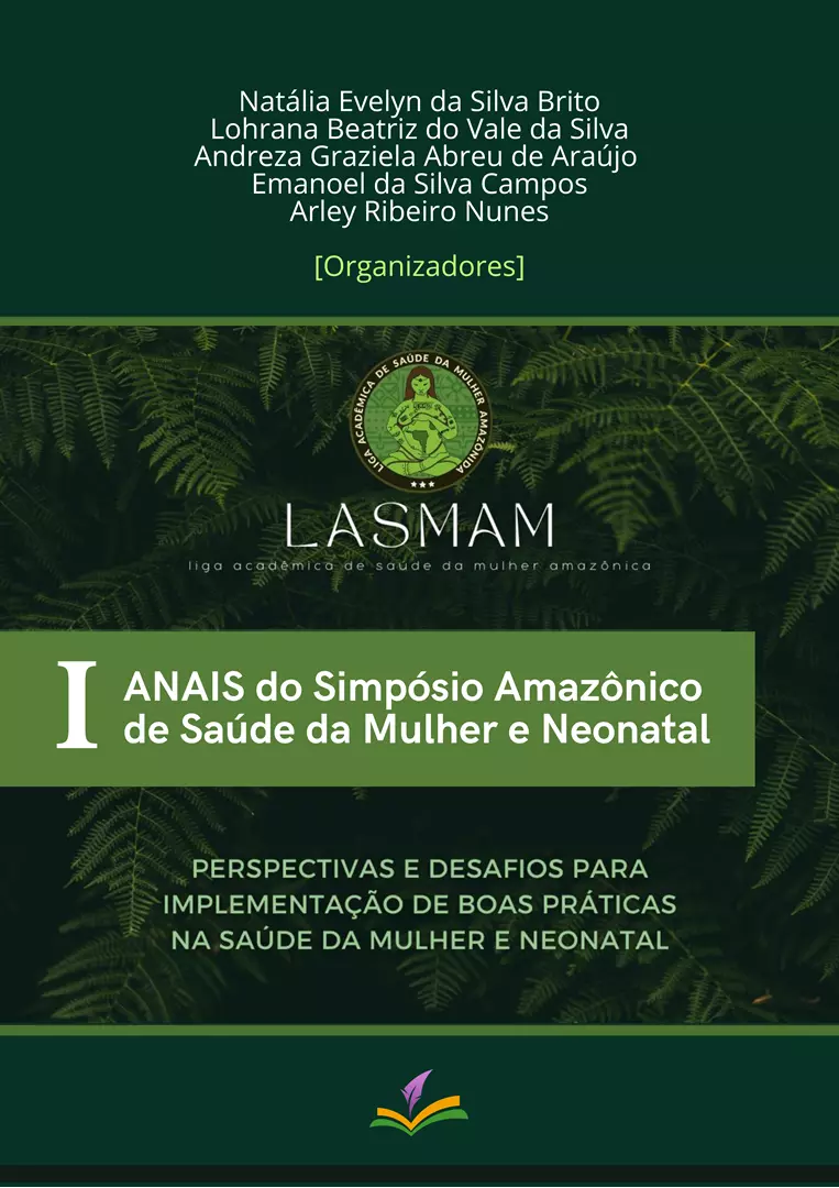 ANAIS DO I SIMPÓSIO AMAZÔNICO DE SAÚDE DA MULHER E NEONATAL